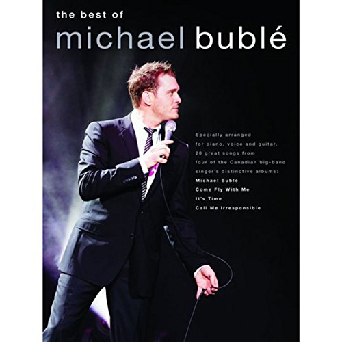 Michael Buble The Best Of Pvg: Noten, Songbook für Klavier, Gesang, Gitarre: Specially Arranged for Piano, Voice Guitar - 20 Songs from 4 Albums