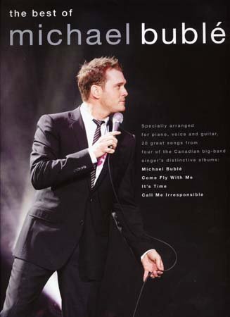 Michael Buble The Best Of Pvg: Noten, Songbook für Klavier, Gesang, Gitarre: Specially Arranged for Piano, Voice Guitar - 20 Songs from 4 Albums