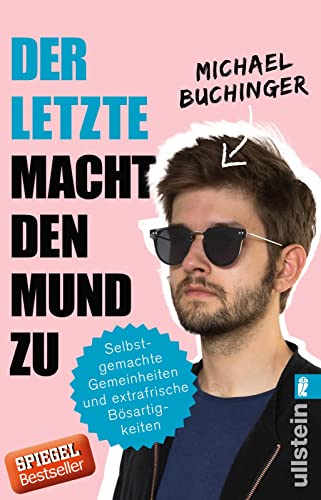 Der Letzte macht den Mund zu: Selbstgemachte Gemeinheiten und extrafrische Bösartigkeiten von ULLSTEIN TASCHENBUCH