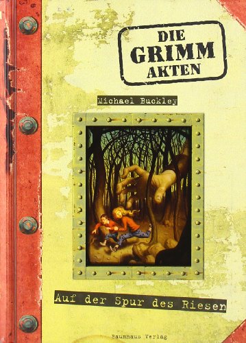 Auf der Spur der Riesen: Die Grimm Akten Bd.1 (Baumhaus Verlag)