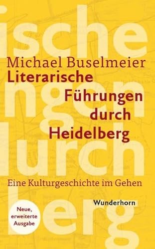 Literarische Führungen durch Heidelberg: Eine Kulturgeschichte im Gehen