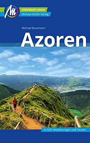 Azoren Reiseführer Michael Müller Verlag: Individuell reisen mit vielen praktischen Tipps (MM-Reisen) Azoren Reiseführer Michael Müller Verlag: Individuell reisen mit vielen praktischen Tipps (MM-Reisen)