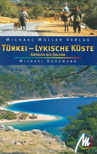 Türkei Lykische Küste: Südküste von Antalya bis Marmaris Türkei Lykische Küste: Südküste von Antalya bis Marmaris von Müller, Michael