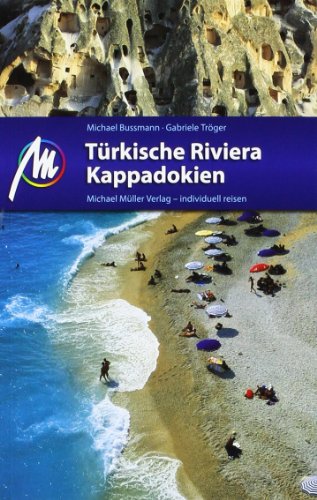 Türkische Riviera - Kappadokien: Reisehandbuch mit vielen praktischen Tipps. Türkische Riviera - Kappadokien: Reisehandbuch mit vielen praktischen Tipps.