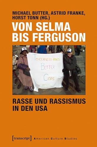 Von Selma bis Ferguson - Rasse und Rassismus in den USA (American Culture Studies)
