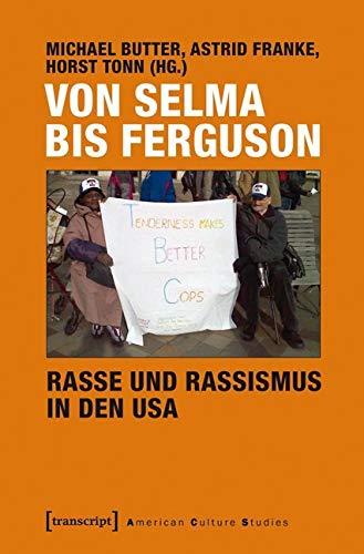 Von Selma bis Ferguson - Rasse und Rassismus in den USA (American Culture Studies)