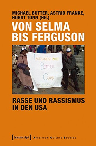 Von Selma bis Ferguson - Rasse und Rassismus in den USA (American Culture Studies)