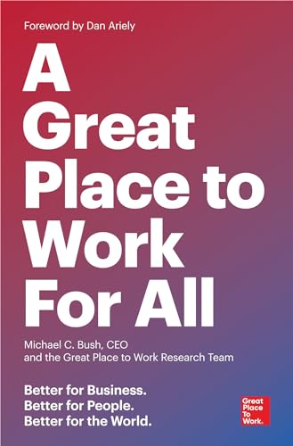 A Great Place to Work for All: Better for Business, Better for People, Better for the World von Berrett-Koehler