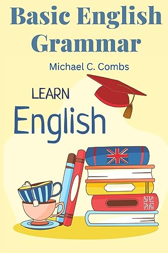 Basic English Grammar: A to Z Elementary English Course von Sorens Books