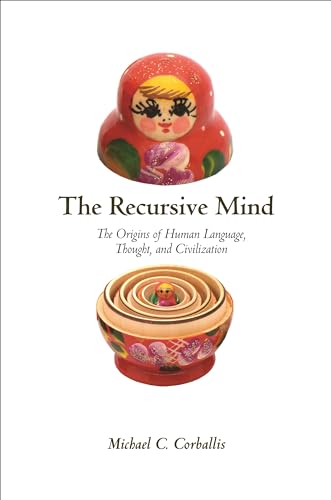 Recursive Mind: The Origins of Human Language, Thought, and Civilization von Princeton University Press