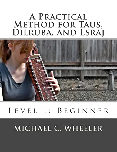 A Practical Method for Taus, Dilruba, and Esraj: Level 1: Beginner von CREATESPACE