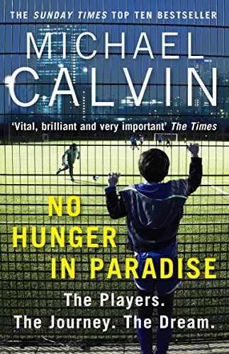 No Hunger In Paradise: The Players. The Journey. The Dream