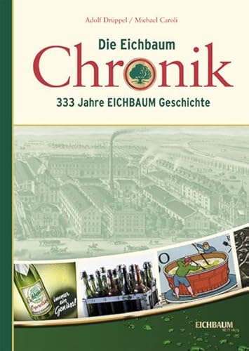 Die Eichbaum Chronik - 333 Jahre Eichbaum-Geschichte (Sonderveröffentlichungen des Stadtarchivs Mannheim) von verlag regionalkultur