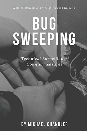 Technical Surveillance Countermeasures: A quick, reliable & straightforward guide to bug sweeping von Independently Published