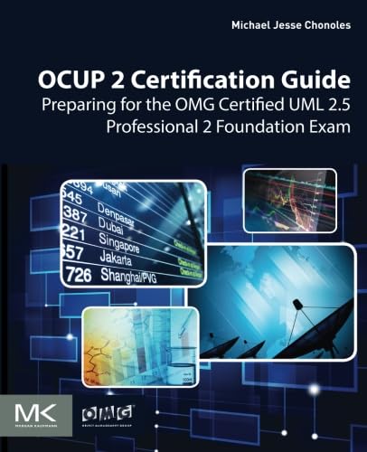 OCUP 2 Certification Guide: Preparing for the OMG Certified UML 2.5 Professional 2 Foundation Exam von Morgan Kaufmann