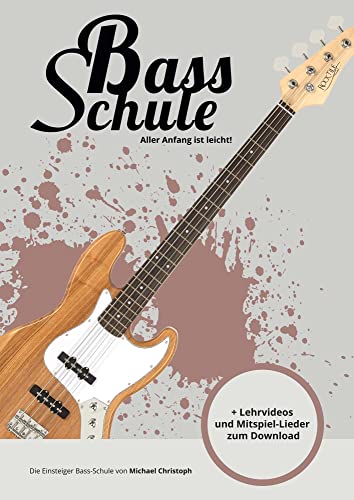 Michael Christoph - Aller Anfang ist leicht - Bass-Schule für Anfänger - 5 Lern-Videos und 85 PlayAlongs für das Selbststudium als Download - Format DIN A4, 36 Seiten
