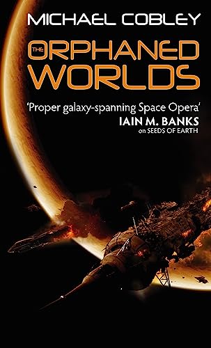 The Orphaned Worlds: Book Two of Humanity's Fire