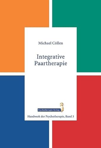 Integrative Paartherapie (Handwerk der Psychotherapie, Band 3) von Psychotherpie Verlag