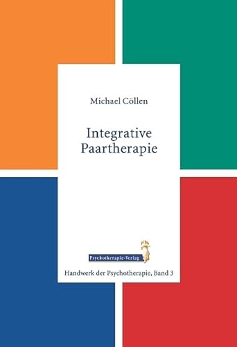 Integrative Paartherapie (Handwerk der Psychotherapie, Band 3) von Psychotherpie Verlag