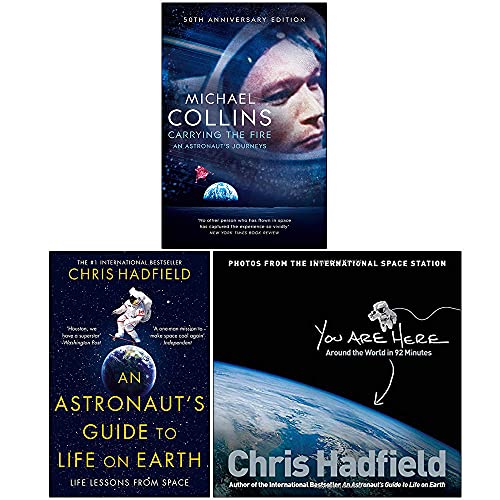 Carrying the Fire, An Astronaut's Guide To Life On Earth, You Are Here 3 Books Collection Set