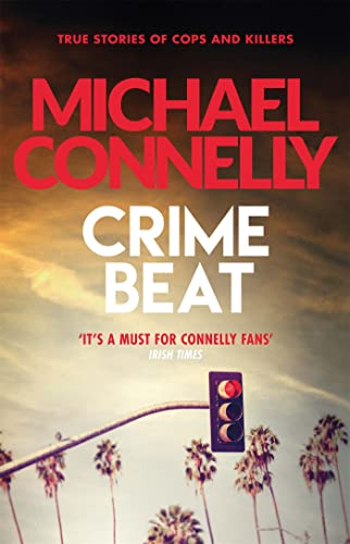 Crime Beat: True Crime Reports Of Cops And Killers Crime Beat: True Crime Reports Of Cops And Killers von Orion