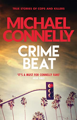 Crime Beat: True Crime Reports Of Cops And Killers von Orion