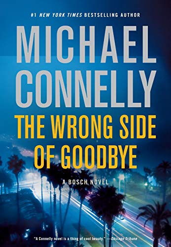 The Wrong Side of Goodbye (A Harry Bosch Novel, 19, Band 21)