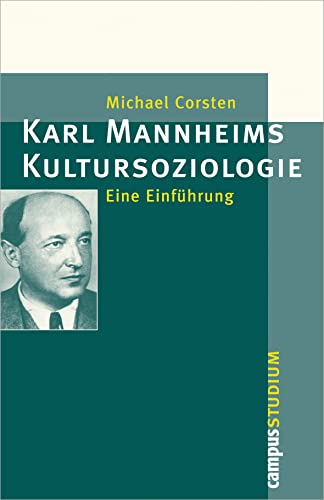 Karl Mannheims Kultursoziologie: Eine Einführung (Campus »Studium«) von Campus Verlag