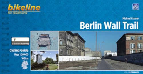Bikeline Berlin Wall Trail: Radtourenbuch, 1 : 20 000, 160 km, GPS-Tracks-Download