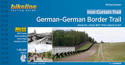 Iron Curtain Trail / Iron Curtain Trail 3 German-German Border Trail: Along the "Green Belt" from Lübeck to Hof, 1:85.000, 1.100 km (Bikeline Radtourenbücher) von Esterbauer GmbH