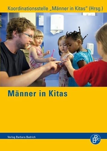 Männer in Kitas: Hrsg.: Koordinationsstelle "Männer in Kitas" von Budrich