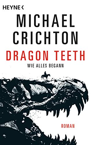 Dragon Teeth – Wie alles begann: Roman von Heyne Taschenbuch