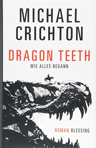 Dragon Teeth – Wie alles begann: Roman Dragon Teeth – Wie alles begann: Roman