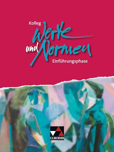 Kolleg Werte und Normen - neu / Kolleg Werte und Normen. Einführungsphase: Unterrichtswerk für die Oberstufe in Niedersachsen (Kolleg Werte und Normen ... für die Oberstufe in Niedersachsen) Kolleg Werte und Normen - neu / Kolleg Werte und Normen. Einführungsphase: Unterrichtswerk für die Oberstufe in Niedersachsen (Kolleg Werte und Normen ... für die Oberstufe in Niedersachsen)