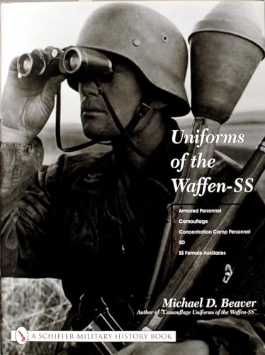 Uniforms of the Waffen-SS: Vol 3: Armored Personnel - Camouflage - Concentration Camp Personnel - SD - SS Female Auxiliaries von Schiffer Publishing