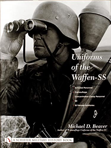 Uniforms of the Waffen-SS: Vol 3: Armored Personnel - Camouflage - Concentration Camp Personnel - SD - SS Female Auxiliaries von Schiffer Publishing