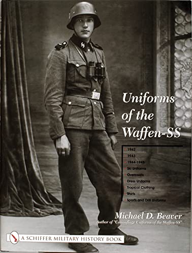 Uniforms Of The Waffen-ss (2): Vol 2: 1942 - 1943 - 1944 - 1945 - Ski Uniforms - Overcoats - White Service Uniforms - Tropical Clothing - Shirts - Sports and Drill Uniforms von Schiffer Publishing
