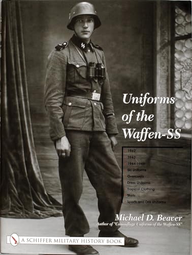 Uniforms Of The Waffen-ss (2): Vol 2: 1942 - 1943 - 1944 - 1945 - Ski Uniforms - Overcoats - White Service Uniforms - Tropical Clothing - Shirts - Sports and Drill Uniforms