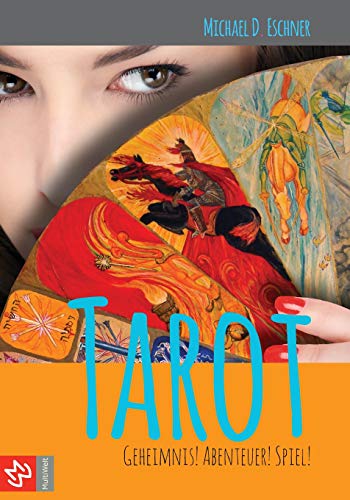Tarot - Geheimnis Abenteuer Spiel: Eine praktische Anleitung zum Kartenlegen in kleinen Schritten von Multiwelt Verlag