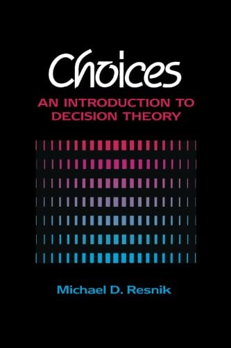 Choices: An Introduction to Decision Theory