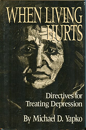 When Living Hurts: Directives For Treating Depression