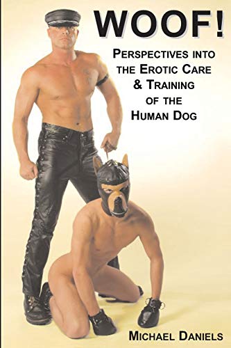 Woof!: Perspectives Into The Erotic Care & Training of The Human Dog von Nazca Plains Corporation