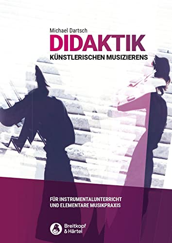 Didaktik künstlerischen Musizierens - für Instrumentalunterricht und elementare Musikpraxis (BV 454)