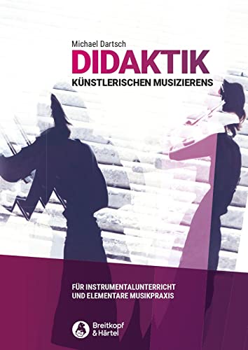 Didaktik künstlerischen Musizierens - für Instrumentalunterricht und elementare Musikpraxis (BV 454) von Breitkopf & Hrtel