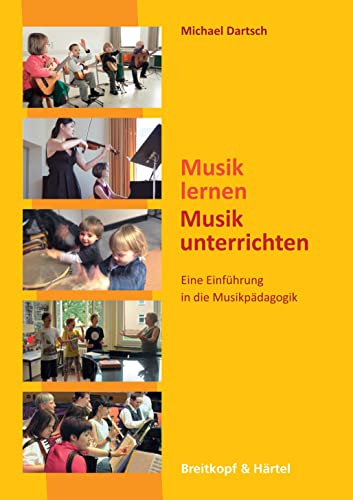 Musik lernen-Musik unterrichten: Eine Einführung in die Musikpädagogik (BV 399) von Breitkopf & Härtel