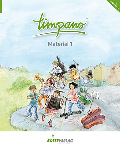 TIMPANO - Material 1: Elementare Musikpraxis in Themenkreisen für Kinder von 0 bis 10