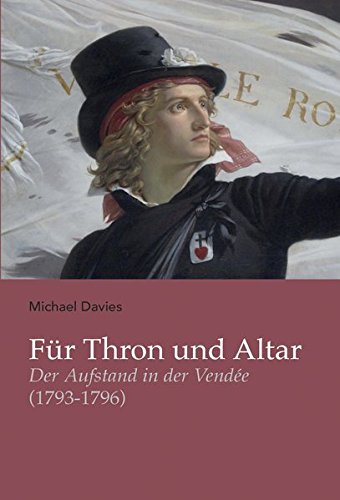 Für Thron und Altar: Der Aufstand in der Vendée 1793-1796 von Sarto