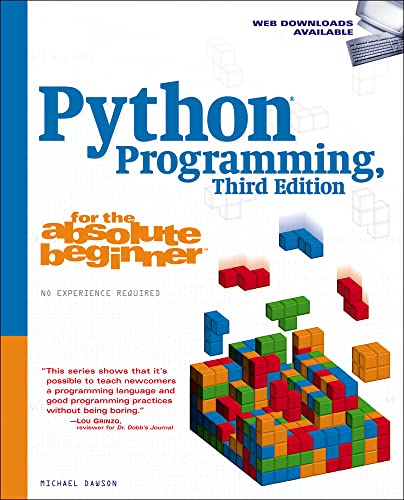 Python Programming for the Absolute Beginner: No Experience Required. Web Downloads Available