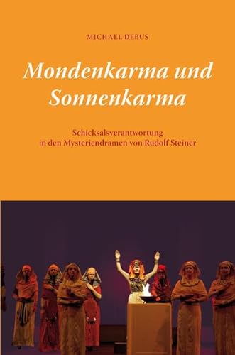 Mondenkarma und Sonnenkarma: Schicksalsverantwortung in den Mysteriendramen von Rudolf Steiner
