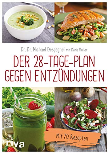 Der 28-Tage-Plan gegen Entzündungen: Mit 70 Rezepten